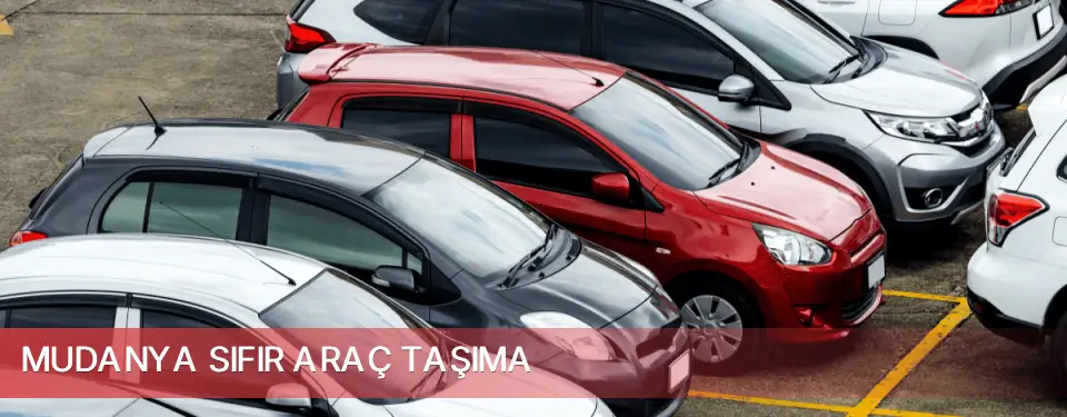 Mudanya İlçemi Sıfır Araç Taşıma